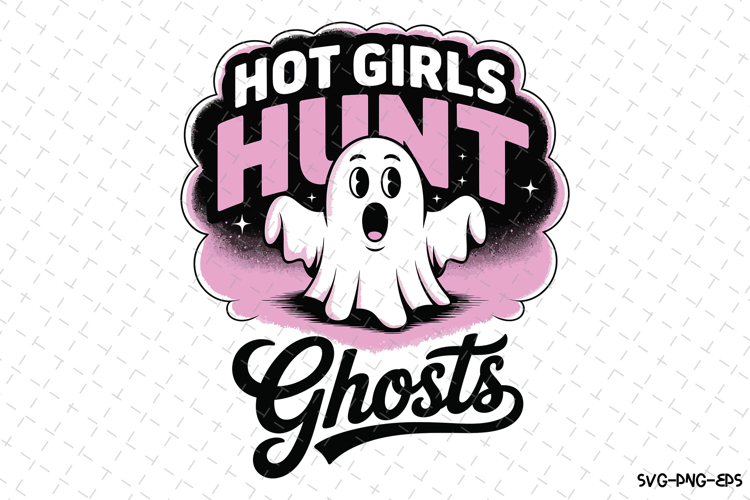 Hot Girls Hunt Ghosts Svg | Halloween Svg | Svg Cut Files example image 1