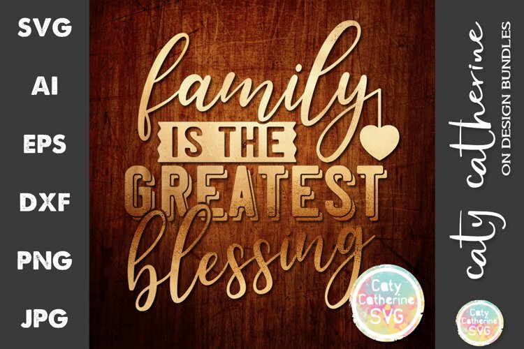 Family Is The Greatest Blessing SVG Cut File example image 1