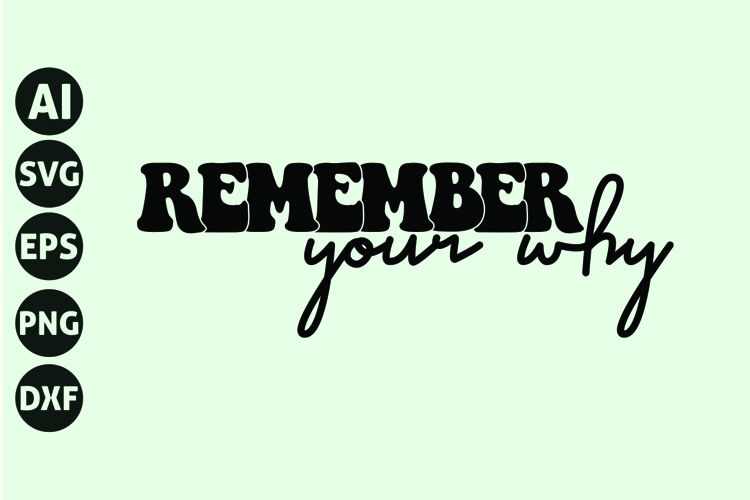 Remember Your Why Svg, Motivation Svg example image 1