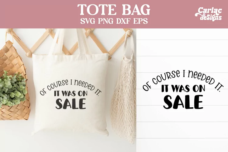 Tote Bag Design, Of Course I Needed It