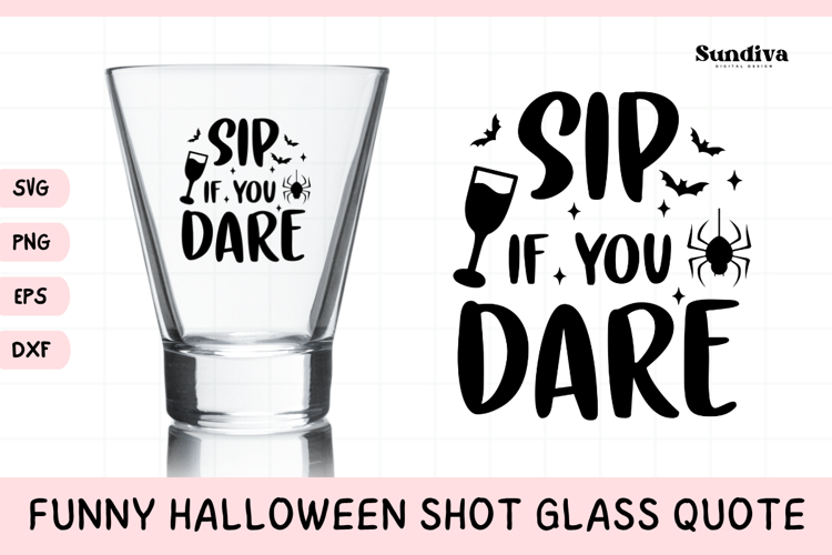 Funny Halloween Shot Glass Quote SVG | Sip If You Dare