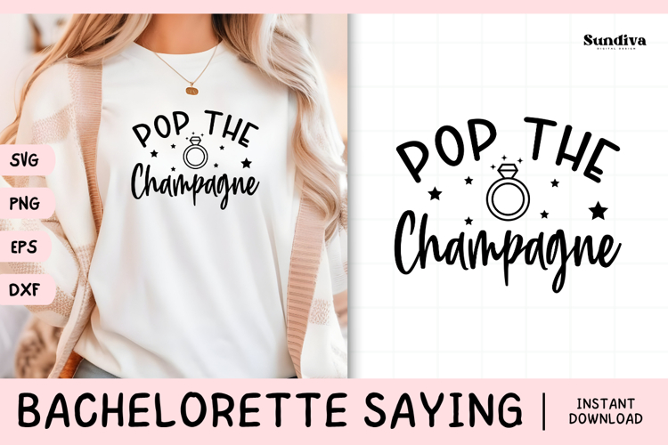 Bachelorette Party Saying SVG | Pop the Champagne
