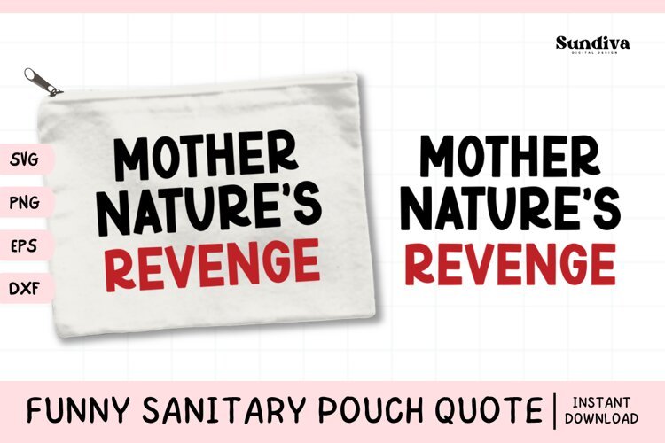 Funny Sanitary Pouch Quote | Mother Nature's Revenge