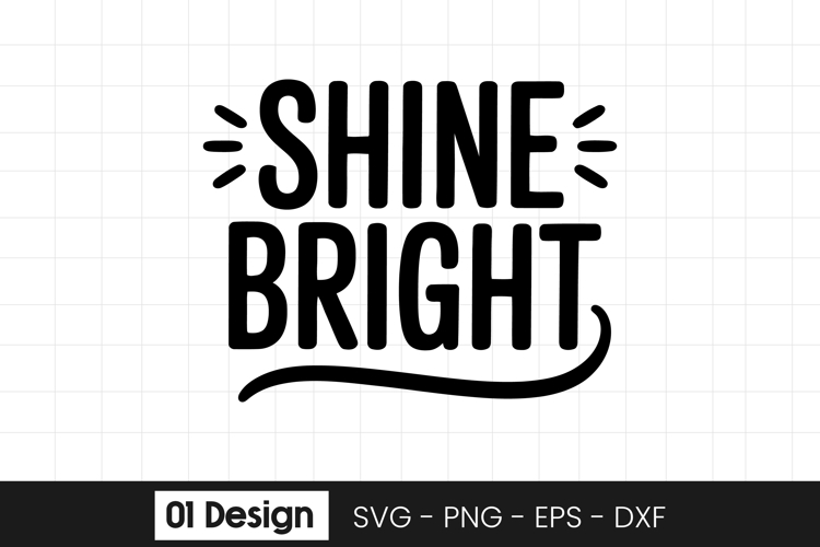 Shine Bright Motivational Quote SVG PNG