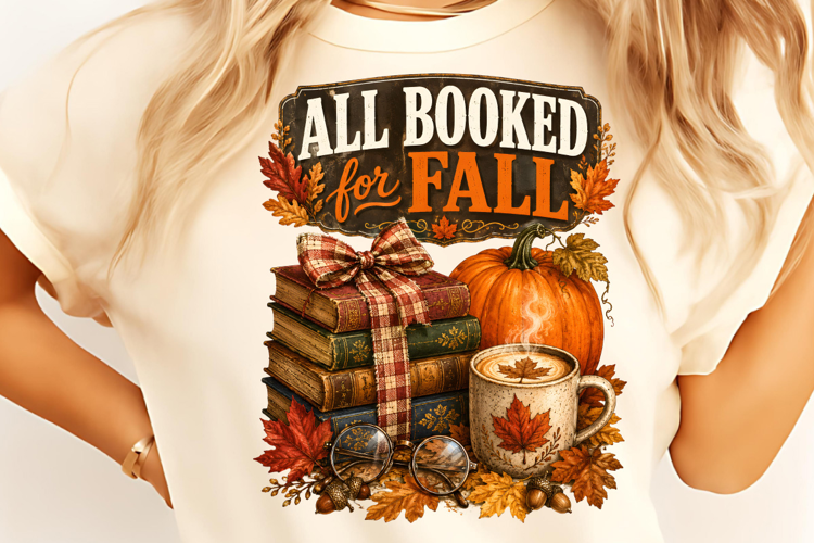 All Booked For Fall PNG, Trendy Fall PNG, Autumn Sublimation
