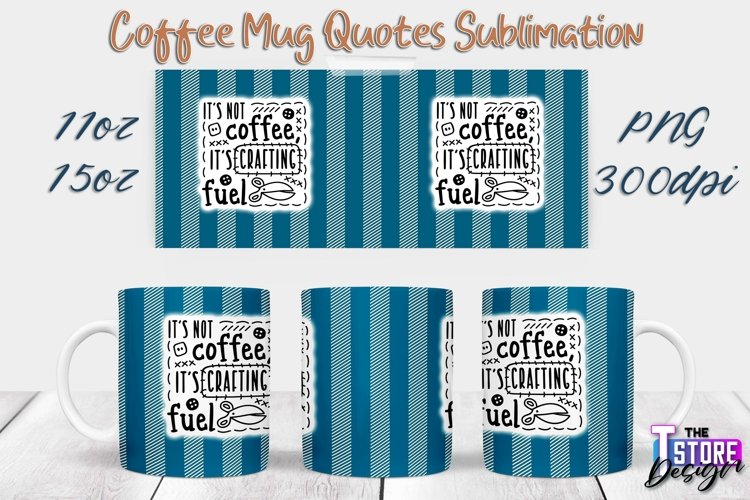Coffee Mug Quotes Sublimation | 11oz 15oz Mug | PNG File v.1