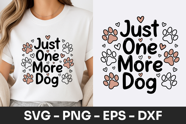 Just One More Dog Cute Quote SVG PNG