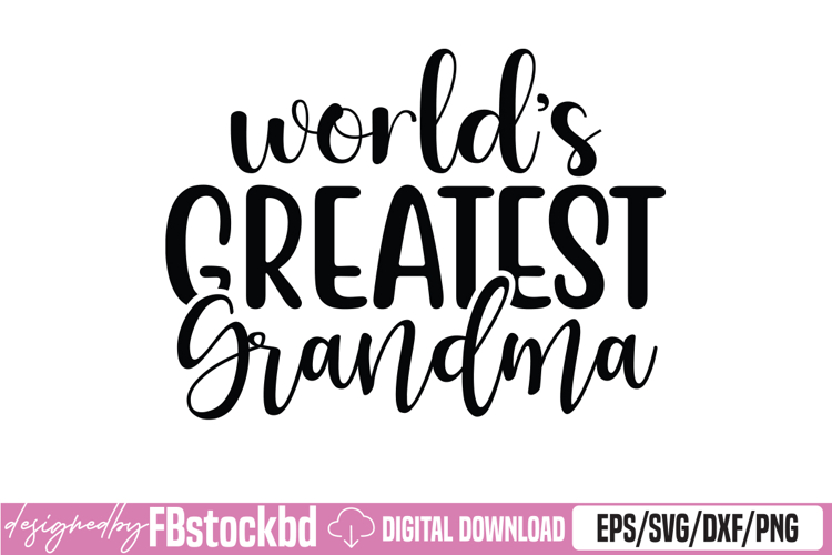 Worlds Greatest Grandma SVG Design