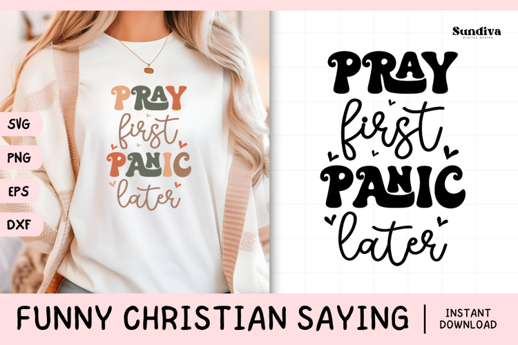 Funny Christian Saying SVG | Pray First. Panic Later
