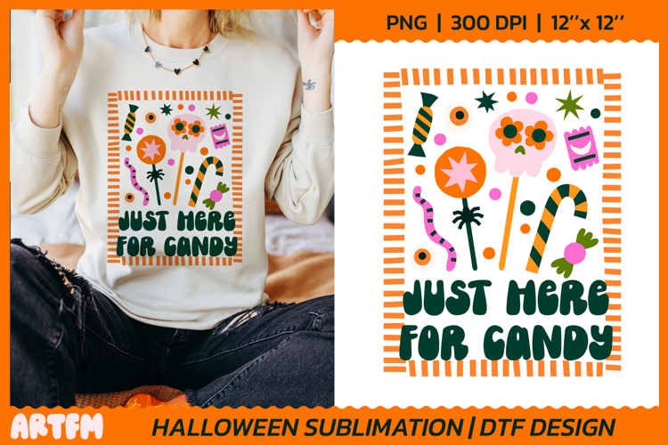 Just Here For Candy Sublimation | Halloween Treats DTF Print
