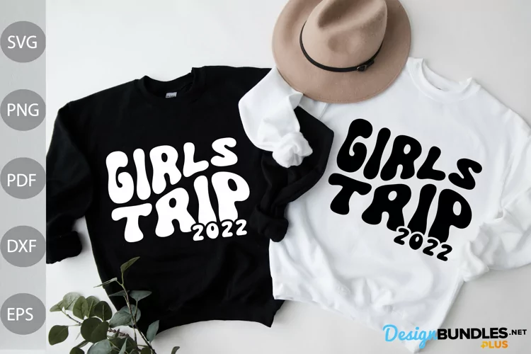 Girls Trip 2022 SVG Cut Files / Girls Vacation Tshirt Svg