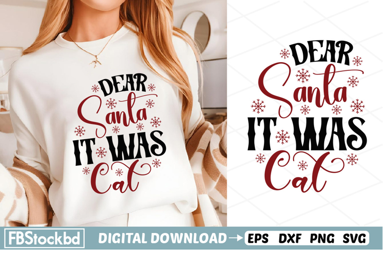 Dear Santa it was cat SVG, Christmas SVG, Holiday SVG, Merry