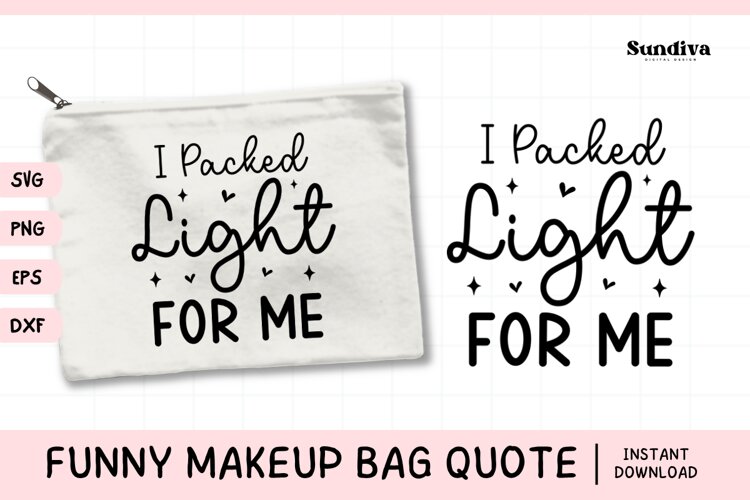 Makeup Bag Quotes for Cosmetic Pouch | I Packed Light