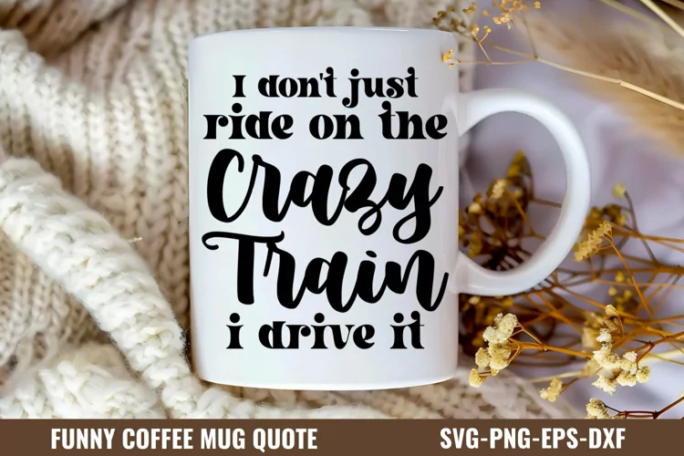 I don't just ride on the crazy train i drive it SVG