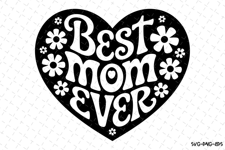 Best Mom Ever SVG Design | Mothers day Svg | Mom Svg | Svg