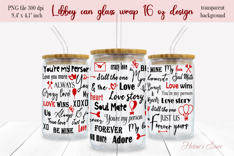 Valentine love quotes Libbey Can Glass Wrap 16oz design png