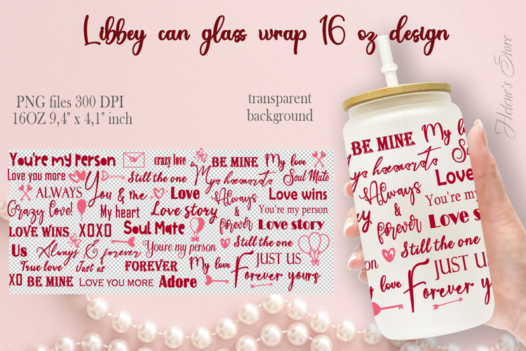 Valentine love quotes Libbey Can Glass Wrap 16oz design png