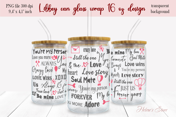Valentine love quotes Libbey Can Glass Wrap 16oz design png
