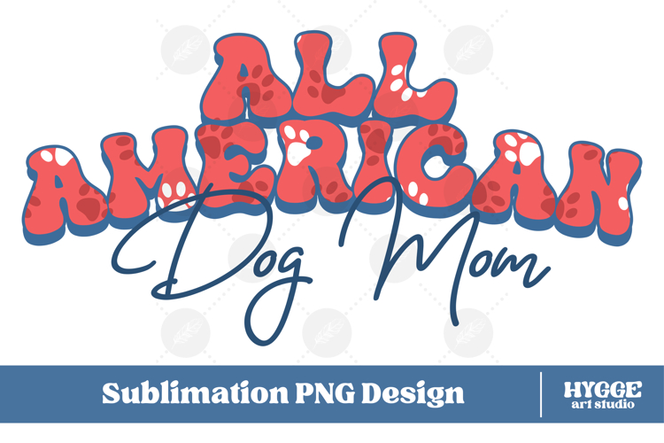 American Dog Mom 4th of July USA Paw DTF PNG Sublimation