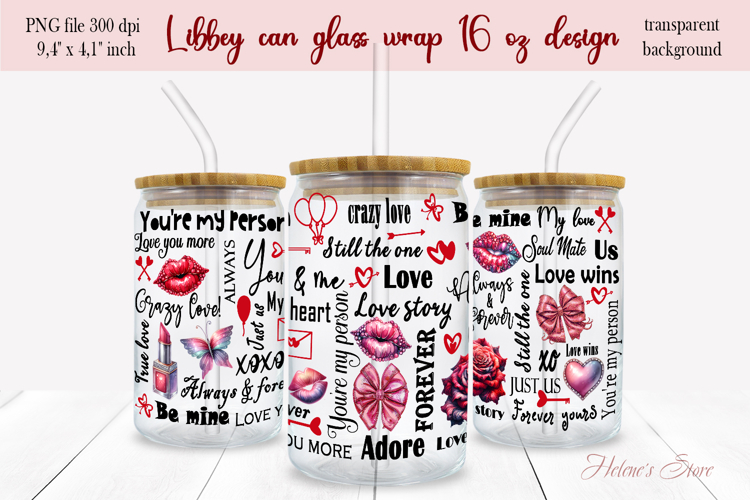 Valentine love quotes Libbey Can Glass Wrap 16oz design png