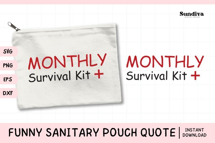 Funny Sanitary Pouch Quote | Monthly Survival Kit