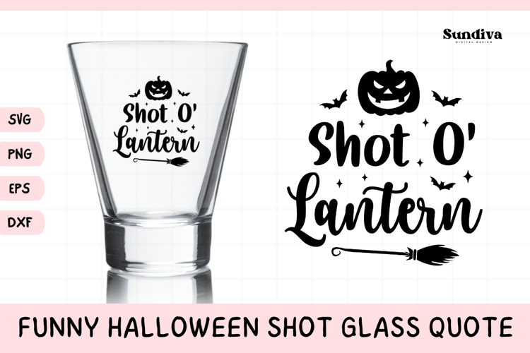 Funny Halloween Shot Glass Quote SVG | Shot O Lantern