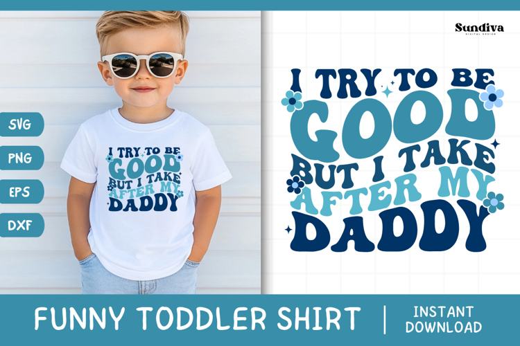 Funny Boy Toddler T-shirt Quotes SVG | I Try To Be Good