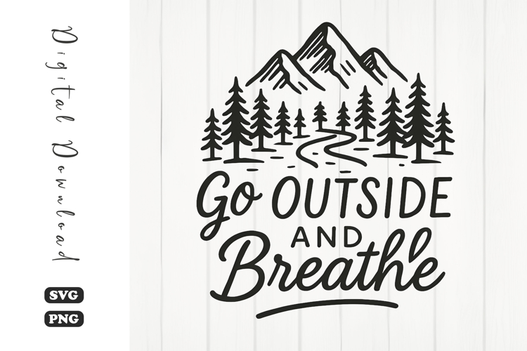 Go Outside And Breathe Sublimation PNG