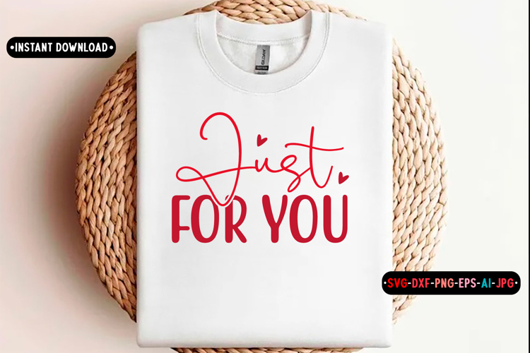 Just for you Quotes svg, Valentine Day Svg design