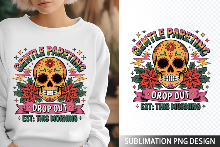 Gentle Parenting Sublimation Design - Funny Skeleton PNG