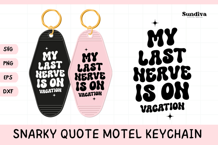 Snarky Quote Motel Keychain SVG | My Last Nerve