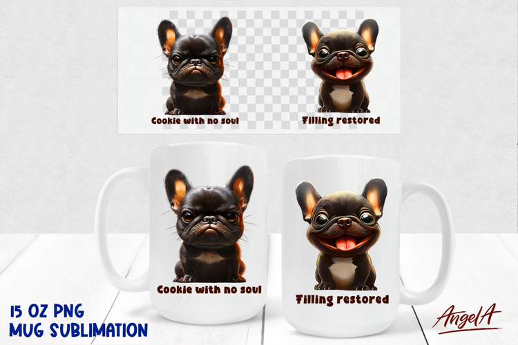 Coffee Dog Mug sublimation, puppy French bulldog funny quote