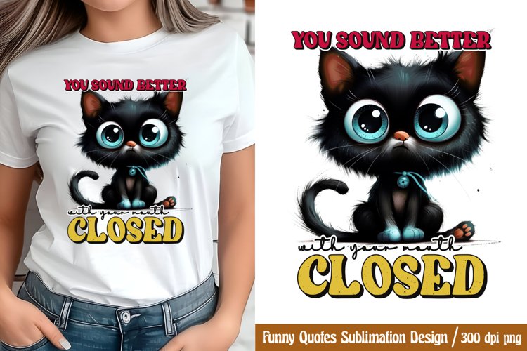 Funny Quotes Sublimation, You sound better with your mouth c example image 1