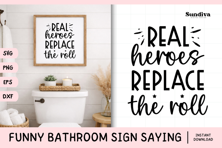 Funny Bathroom Sign Saying SVG | Real Heroes