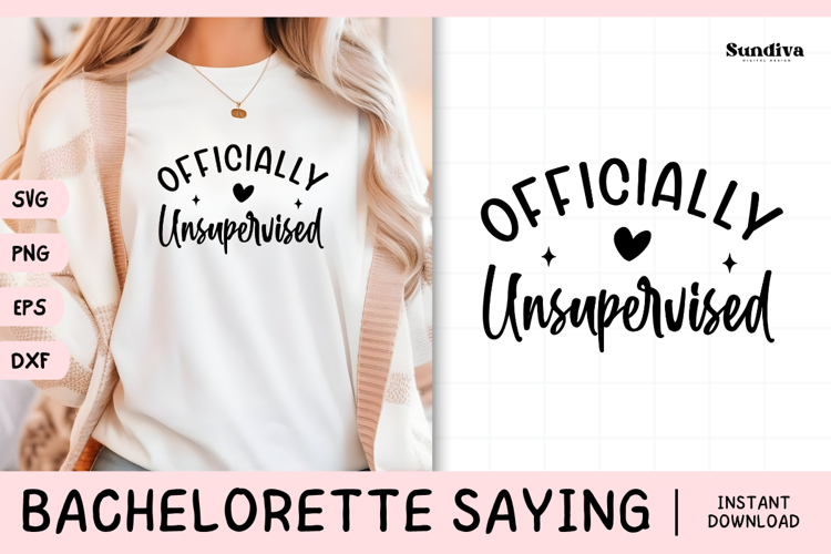 Bachelorette Party Saying SVG | Officially Unsupervised