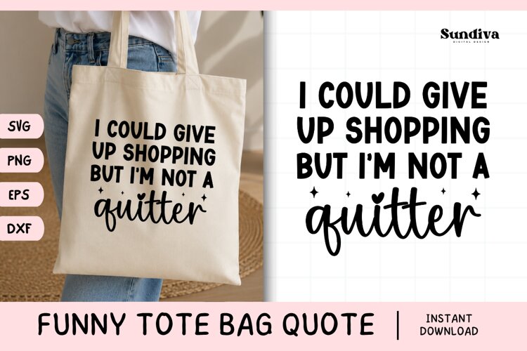 Funny Tote Bag Quote SVG | But I'm Not a Quitter