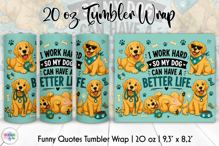 Funny Golden Retriever Tumbler Wrap, Sarcastic Tumbler PNG