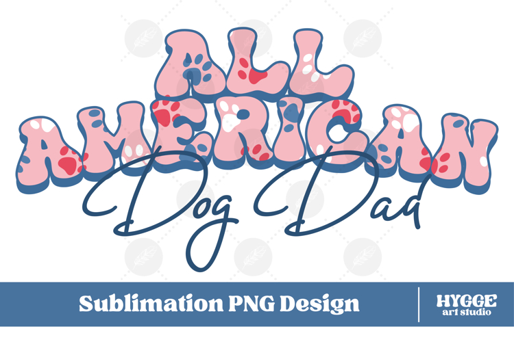 American Dog Dad 4th of July USA Paw DTF PNG Sublimation