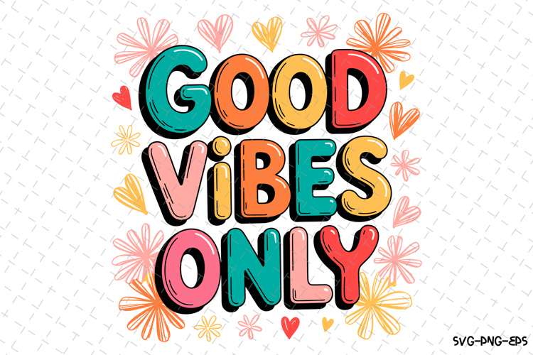 Good Vibes Only svg | Svg Files for Cricut