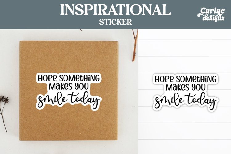 Inspirational Sticker, Hope Something Makes you Smile