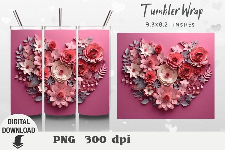 Valentine Tumbler Wrap, Flowers 3D Sublimation, Flowers Tumb