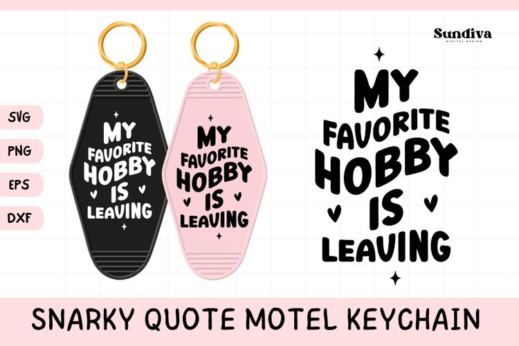 Snarky Quote Motel Keychain SVG | Favorite Hobby Is Leaving