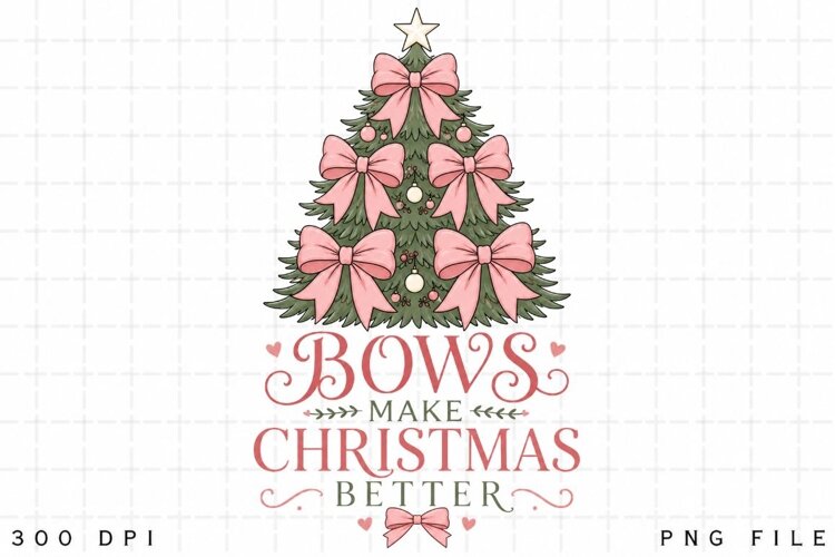 Bows Make Christmas Better PNG Sublimation Design - Pink Bow example image 1