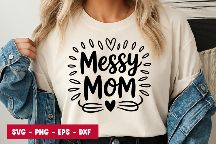 Messy Mom Quote Typography SVG PNG