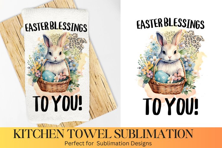 Easter Blessings To you -Farmhouse Kitchen Towel Sublimation example image 1