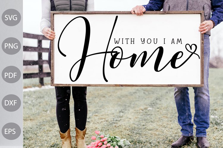 With You I Am Home SVG Design