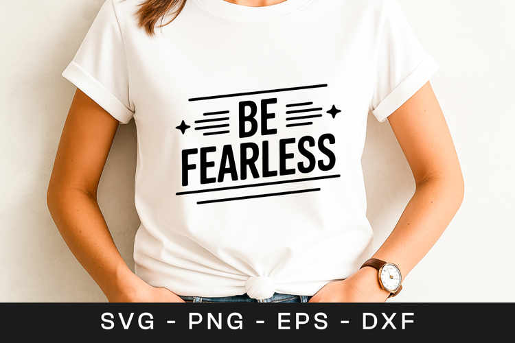 Be Fearless Inspirational Motivation Quote SVG PNG
