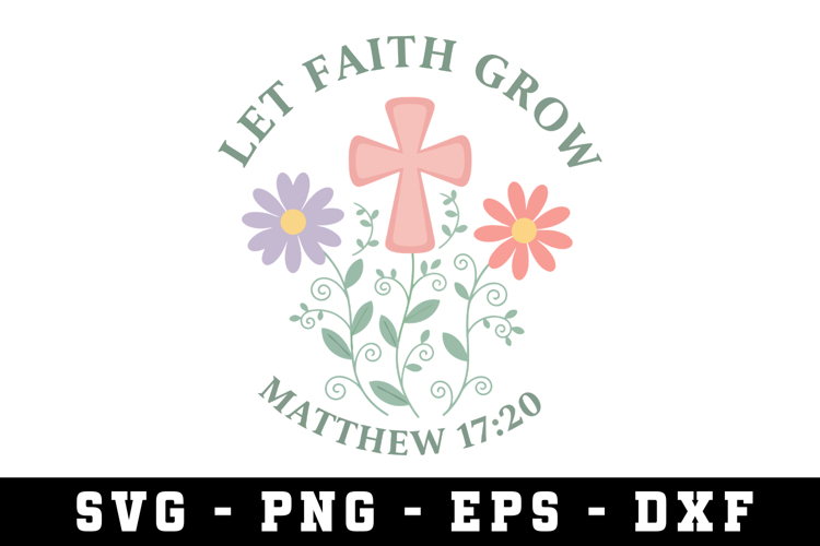 Let Faith Grow Svg |Risen SVG Cut files | Cricut