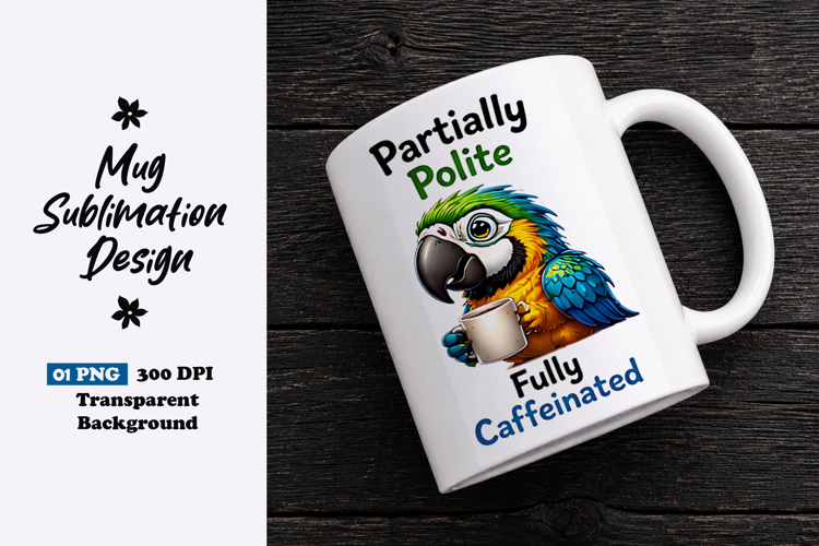 Partially Polite Fully Caffeinated Parrot Clipart