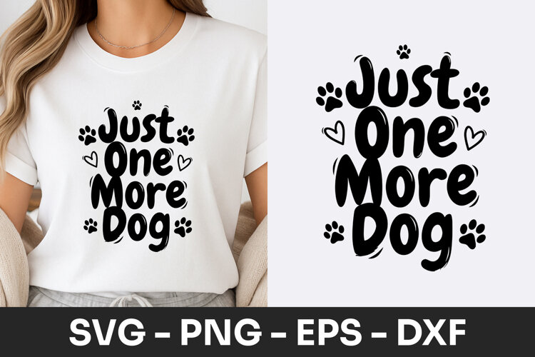 Just One More Dog Cute Quote SVG PNG example image 1